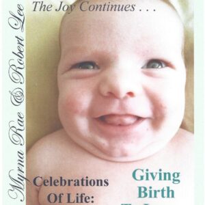 Volume 3 : Celebrations of Life: Giving Birth To Love